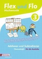 Flex und Flo 3. Themenheft Addieren und Subtrahieren: Für die Ausleihe, Övrigt