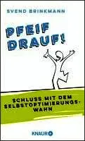 Svend Brinkmann - Pfeif drauf!, Inbunden. Tillgänglighet: Lägg i varukorg
