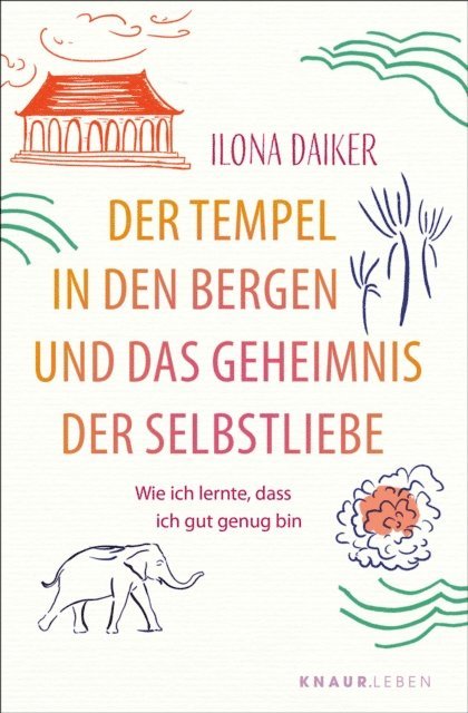 Ilona Daiker - Der Tempel in den Bergen und das Geheimnis der Selbstliebe, E-bok