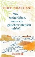 Wie weiterleben, wenn ein geliebter Mensch stirbt?