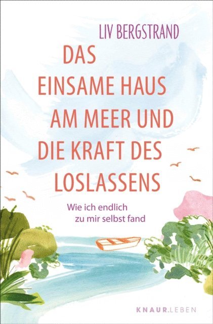 Liv Bergstrand - Das einsame Haus am Meer und die Kraft des Loslassens, E-bok
