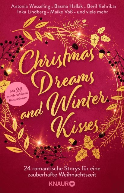 Ada Bailey, Valentina Fast, Malou Bichon, Sarah Saxx, Regina Meissner, Noah Stoffers, Nina Bilinszki, Nica Stevens, Maike Vo, Lin Rina, Lea Kaib, Laura Labas, Kristin MacIver, Justine Pust, Julia Niederstraer, Julia Hausburg, Jennifer Wiley, Janine Ukena, Inka Lindberg, Christian Handel, Beril Kehribar, Basma Hallak, Andreas Dutter, Antonia Wesseling, Knaur Romance - Christmas Dreams and Winter Kisses, E-bok