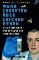 Marcus Schwarz - Wenn Insekten über Leichen gehen, Häftad
