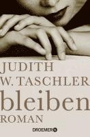 Judith W. Taschler - bleiben, Häftad