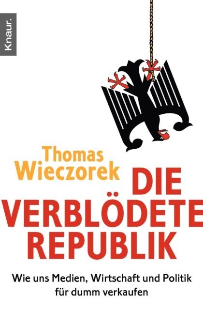Thomas Wieczorek - Die verblödete Republik, E-bok