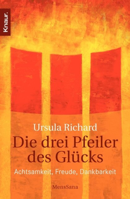 Ursula Richard - Die drei Pfeiler des Glücks, E-bok
