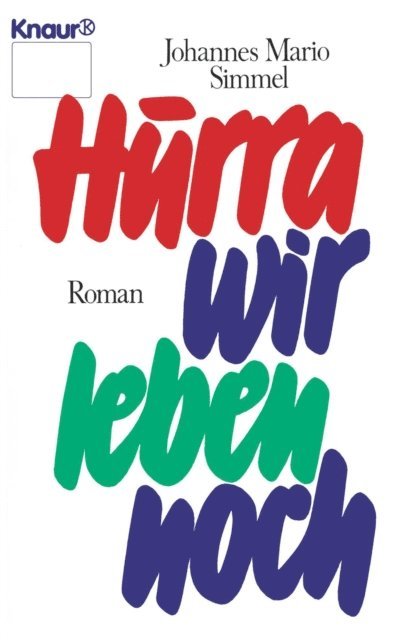 Johannes Mario Simmel - Hurra, wir leben noch, E-bok