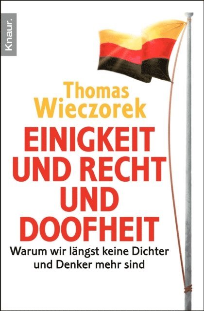 Thomas Wieczorek - Einigkeit und Recht und Doofheit, E-bok