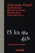 P. S. Ich töte dich