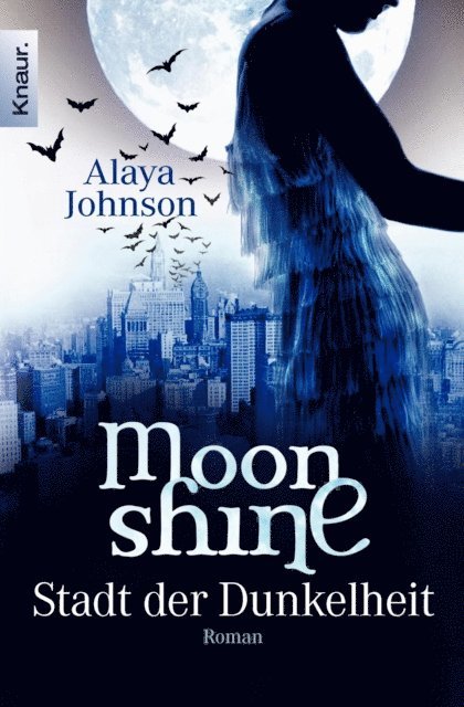 Alaya Johnson - Moonshine - Stadt der Dunkelheit, E-bok