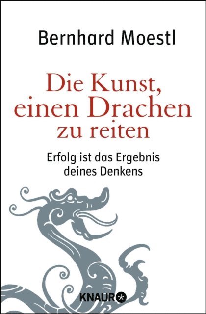 Bernhard Moestl - Die Kunst, einen Drachen zu reiten, E-bok