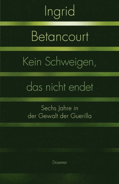 Ingrid Betancourt - Kein Schweigen, das nicht endet, E-bok