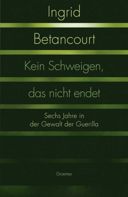 Ingrid Betancourt - Kein Schweigen, das nicht endet, E-bok