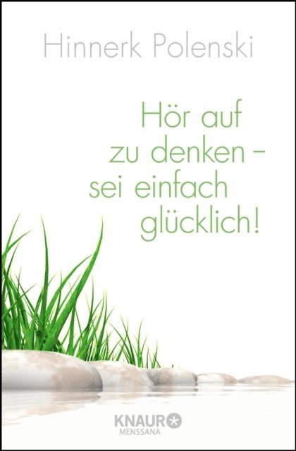 Hinnerk Polenski, Ulrike Wischer - Hör auf zu denken - sei einfach glücklich!, E-bok