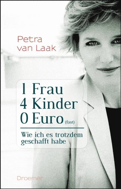 Petra van Laak - 1 Frau, 4 Kinder, 0 Euro (fast), E-bok