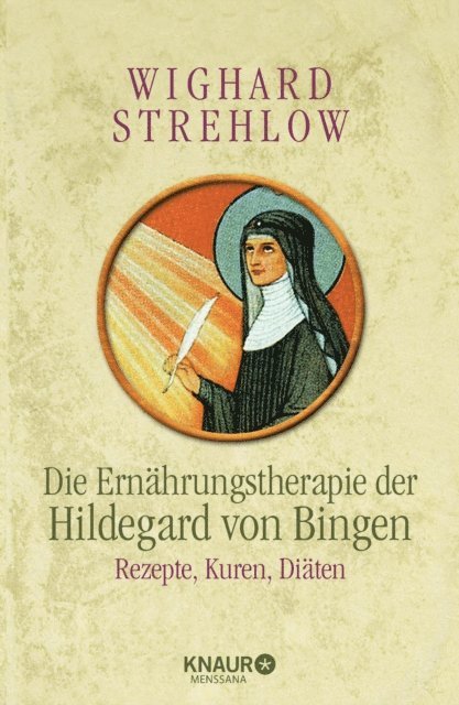 Dr. Wighard Strehlow - Die Ernährungstherapie der Hildegard von Bingen, E-bok