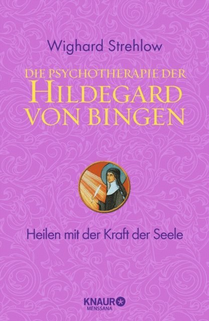 Dr. Wighard Strehlow - Die Psychotherapie der Hildegard von Bingen, E-bok