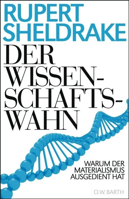 Rupert Sheldrake - Der Wissenschaftswahn, E-bok