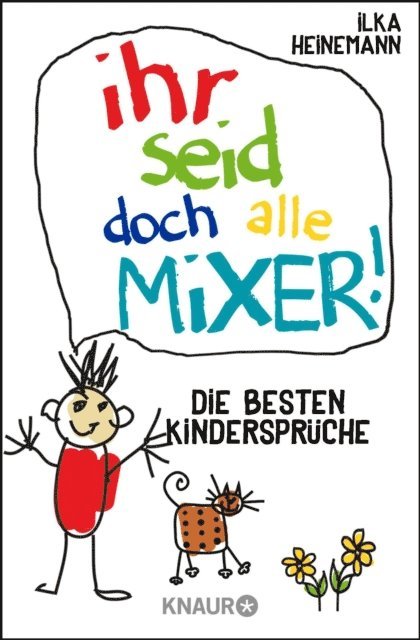 Ilka Heinemann - Ihr seid doch alle Mixer!, E-bok