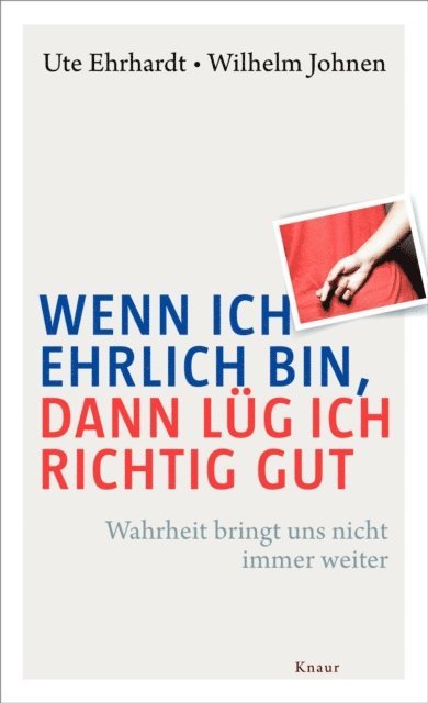 Wenn ich ehrlich bin, dann lüg ich richtig gut