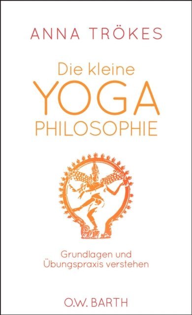 Anna Trokes - Die kleine Yoga-Philosophie, E-bok