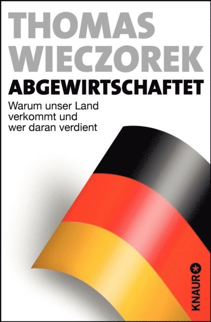 Thomas Wieczorek - Abgewirtschaftet, E-bok