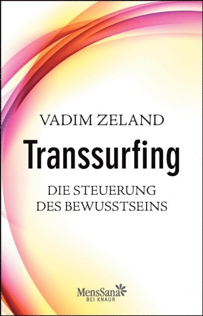 Vadim Zeland - Transsurfing – Die Steuerung des Bewusstseins, E-bok