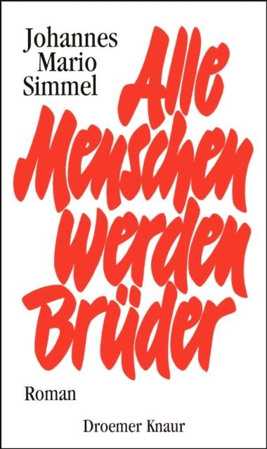 Johannes Mario Simmel - Alle Menschen werden Brüder, E-bok