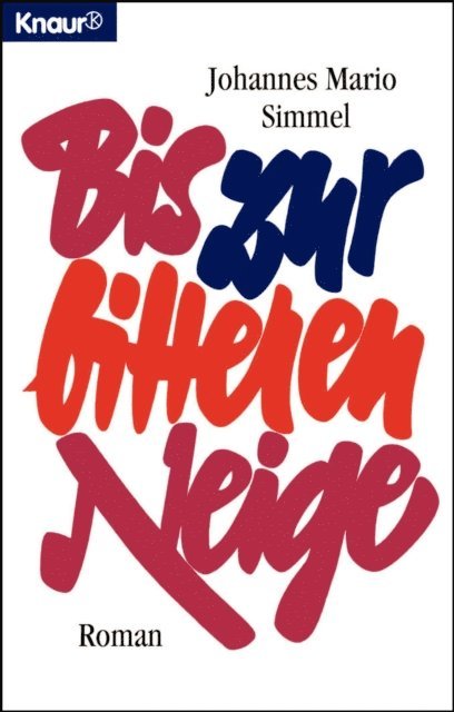 Johannes Mario Simmel - Bis zur bitteren Neige, E-bok