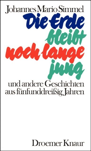 Johannes Mario Simmel - Die Erde bleibt noch lange jung, E-bok