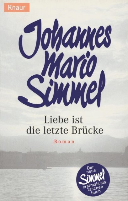 Johannes Mario Simmel - Liebe ist die letzte Brücke, E-bok