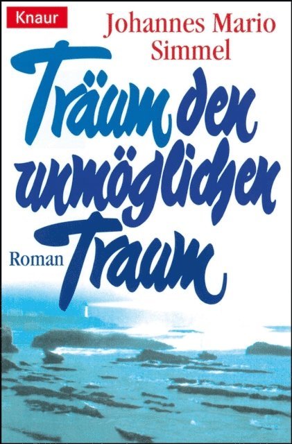 Johannes Mario Simmel - Träum den unmöglichen Traum, E-bok