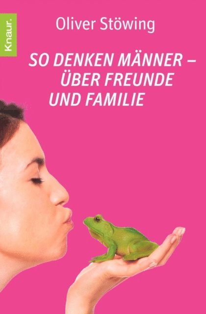 Oliver Stowing - So denken Männer - über Freunde und Familie, E-bok. Tillgänglighet: Lägg i varukorg