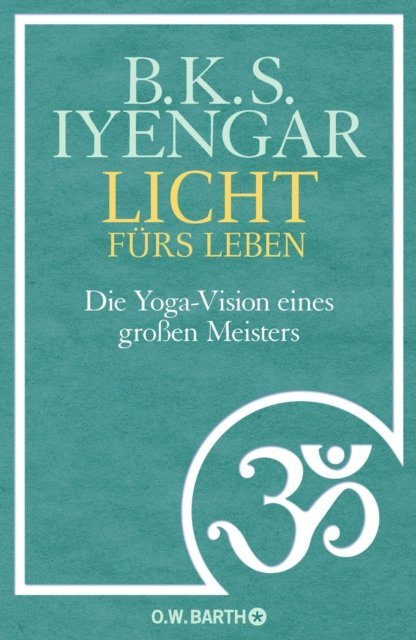 B. K. S. Iyengar - Licht fürs Leben, E-bok