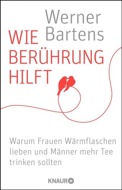 Werner Bartens - Wie Berührung hilft, E-bok