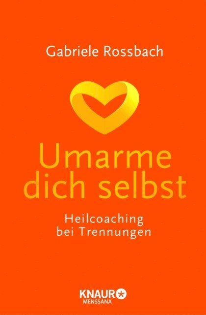 Gabriele Rossbach - Umarme dich selbst, E-bok