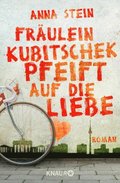 FrÃ¿ulein Kubitschek pfeift auf die Liebe