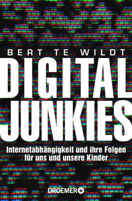 Bert te Wildt - Digital Junkies, E-bok