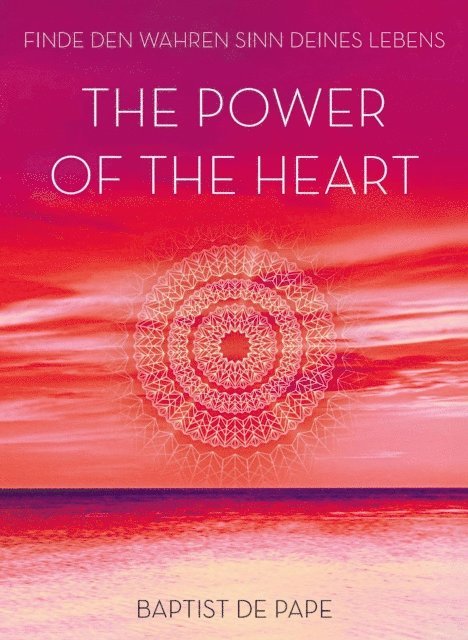 Baptist de Pape - The Power of the Heart, E-bok