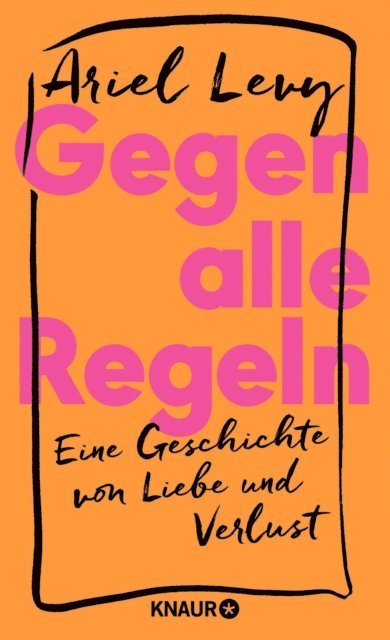 Ariel Levy - Gegen alle Regeln, E-bok