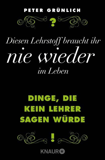 Peter Grunlich - Diesen Lehrstoff braucht ihr nie wieder im Leben, E-bok. Tillgänglighet: Lägg i varukorg