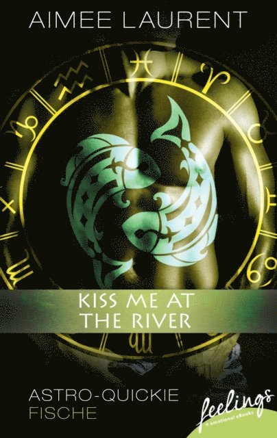 Aimee Laurent - Kiss me at the River!, E-bok