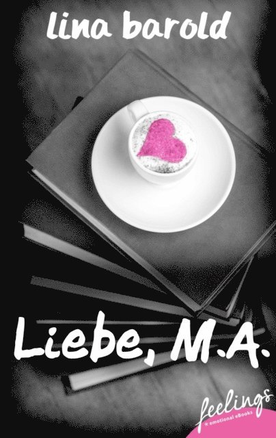 Lina Barold - Liebe, M.A., E-bok