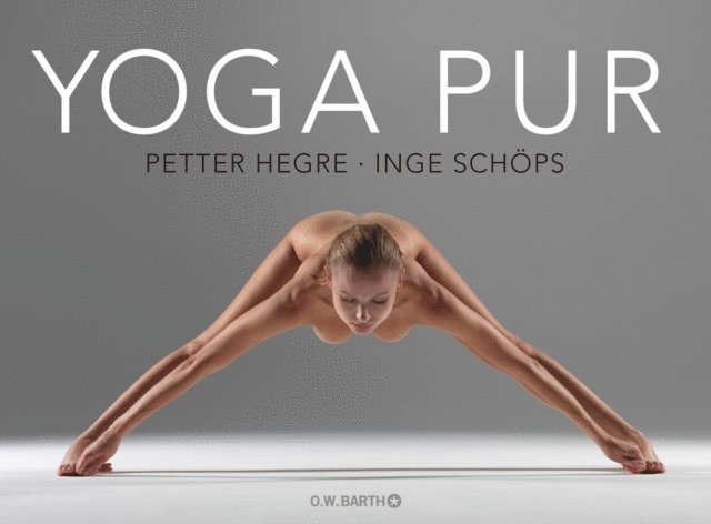 Inge Schops, Petter Hegre - Yoga pur, E-bok