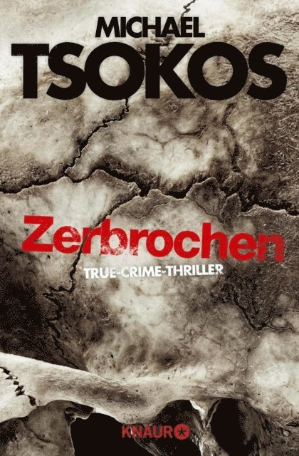 Andreas Goling, Prof. Dr. Michael Tsokos - Zerbrochen, E-bok