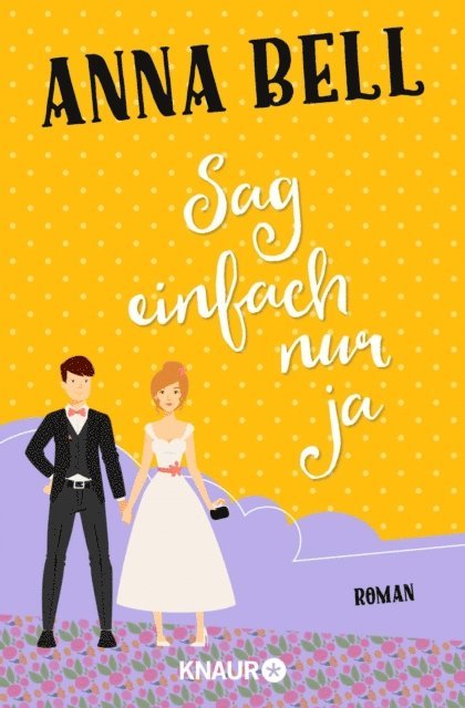 Anna Bell - Sag einfach nur ja, E-bok