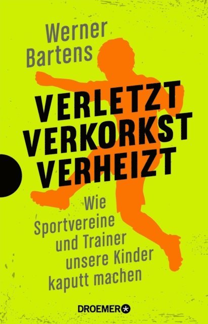 Werner Bartens - Verletzt, verkorkst, verheizt, E-bok
