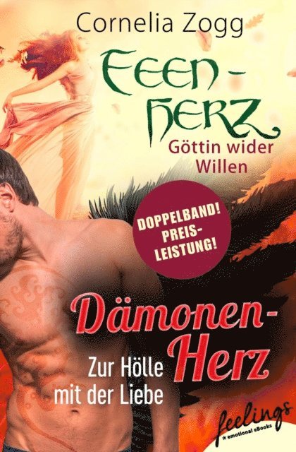 Cornelia Zogg - Dämonenherz: Zur Hölle mit der Liebe & Feenherz: Göttin wider Willen, E-bok