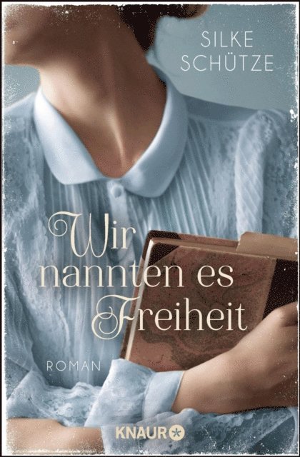 Silke Schutze - Wir nannten es Freiheit, E-bok