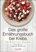 Das groÃ¿e ErnÃ¿hrungsbuch bei Krebs